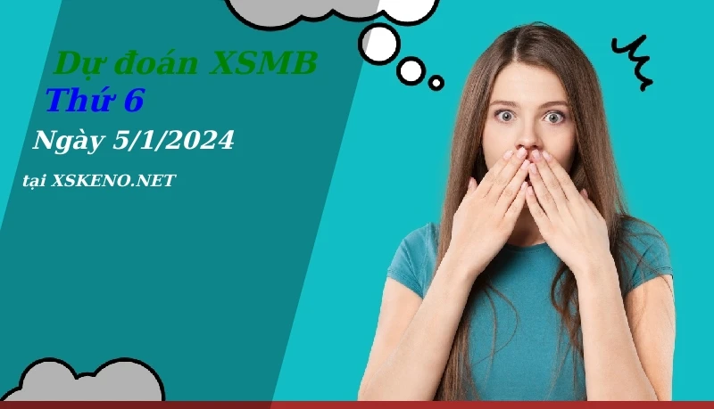 soi cầu, dự đoán xổ số miền bắc ngày 5/1/2024