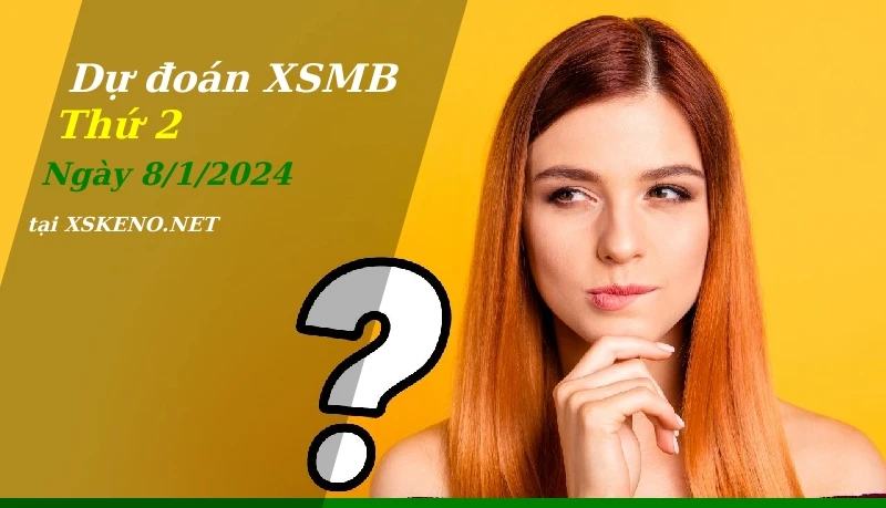 soi cầu, dự đoán xổ số miền bắc ngày 8/1/2024