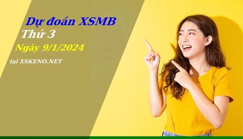 soi cầu, dự đoán xổ số miền bắc ngày 9/1/2024