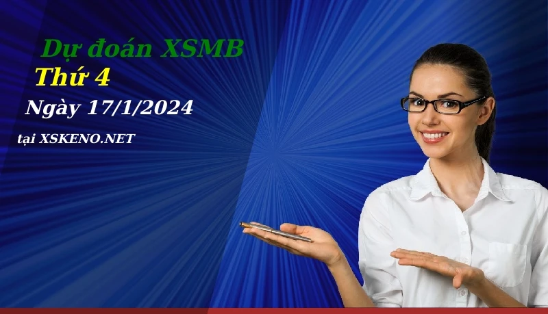 soi cầu, dự đoán xổ số miền bắc ngày 17/1/2024