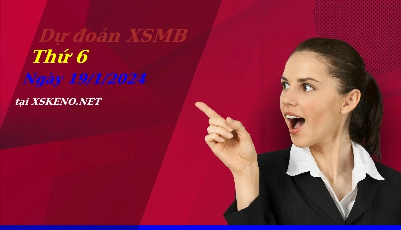 soi cầu, dự đoán xổ số miền bắc ngày 19/1/2024