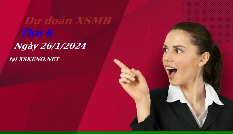 soi cầu, dự đoán xổ số miền bắc ngày 26/1/2024