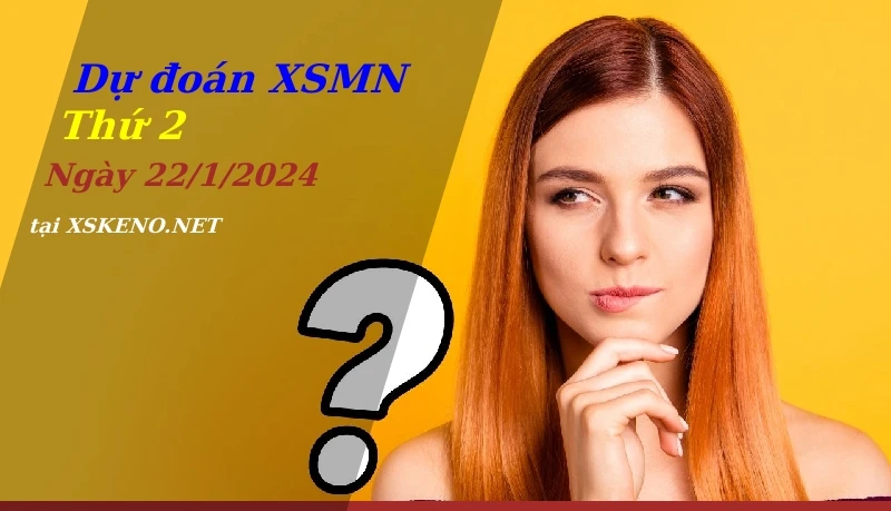 soi cầu, dự đoán xổ số miền nam ngày 22/1/2024