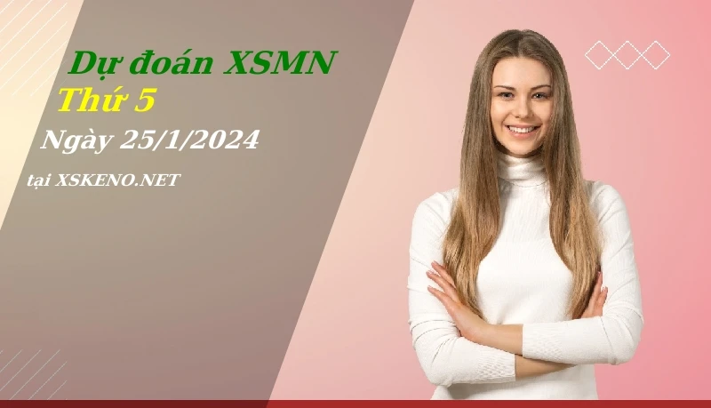 soi cầu, dự đoán xổ số miền nam ngày 25/1/2024