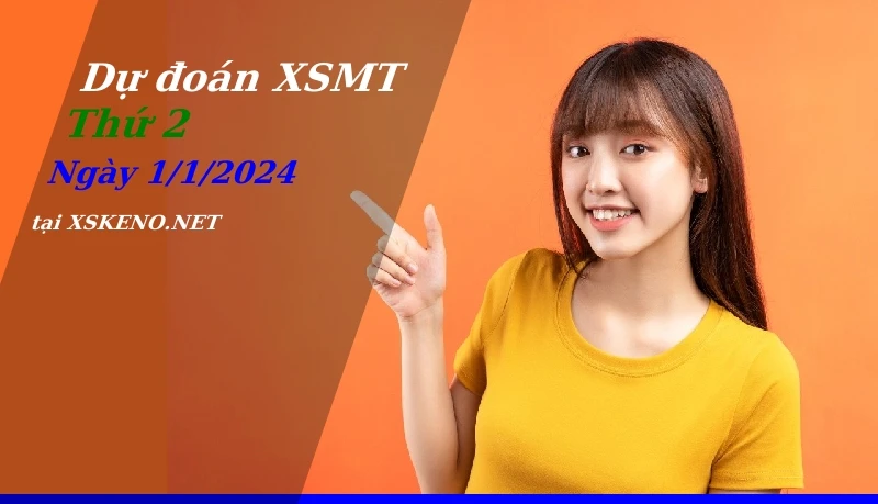 Dự đoán XSMT 1/1/2024, soi cầu kết quả Xổ Số Miền Trung thứ 2 - 1-1-2024