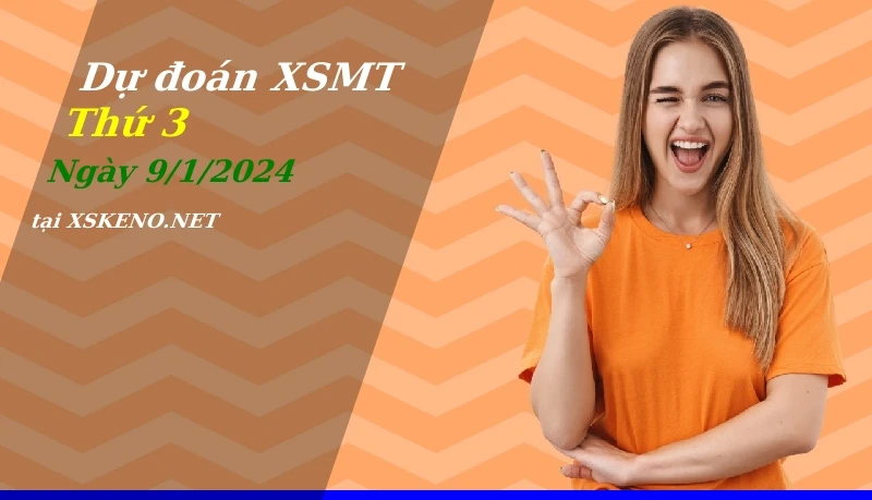 Dự đoán XSMT 9/1/2024, soi cầu kết quả Xổ Số Miền Trung thứ 3 - 9-1-2024