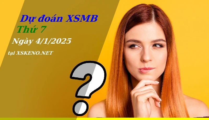 soi cầu, dự đoán xổ số miền bắc ngày 4/1/2025