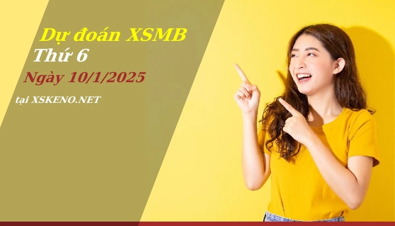 soi cầu, dự đoán xổ số miền bắc ngày 10/1/2025