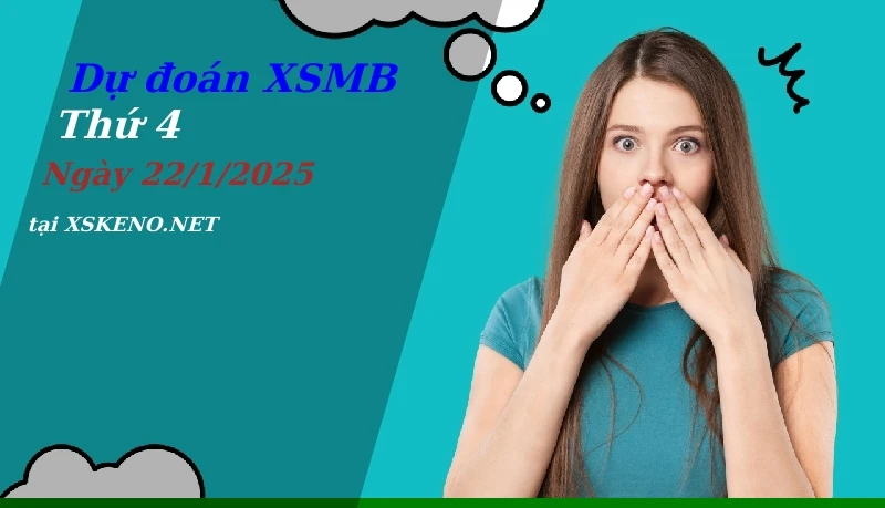 soi cầu, dự đoán xổ số miền bắc ngày 22/1/2025