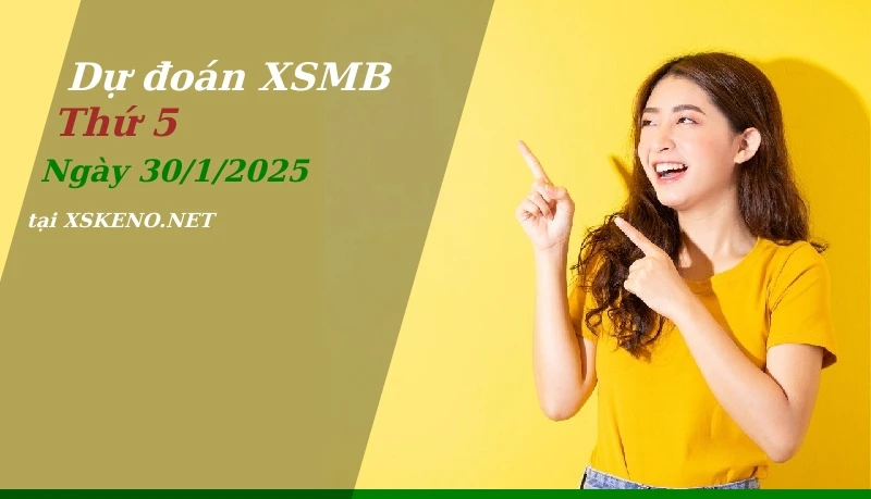 soi cầu, dự đoán xổ số miền bắc ngày 30/1/2025
