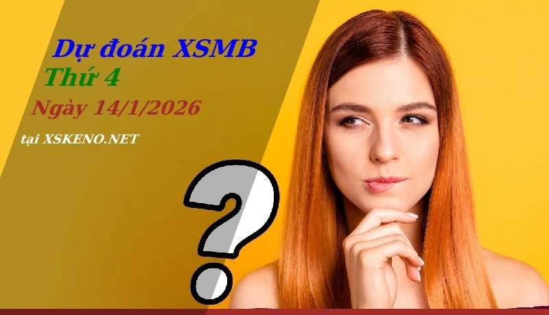 soi cầu, dự đoán xổ số miền bắc ngày 14/1/2026