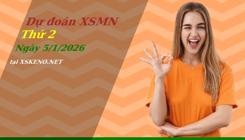 Dự đoán XSMN 5/1/2026, soi cầu kết quả Xổ Số Miền Nam thứ 2 - 5-1-2026