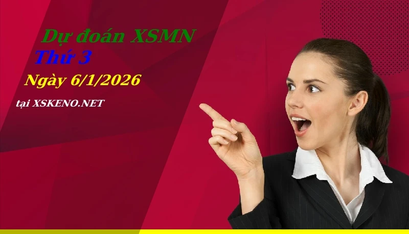 Dự đoán XSMN 6/1/2026, soi cầu kết quả Xổ Số Miền Nam thứ 3 - 6-1-2026