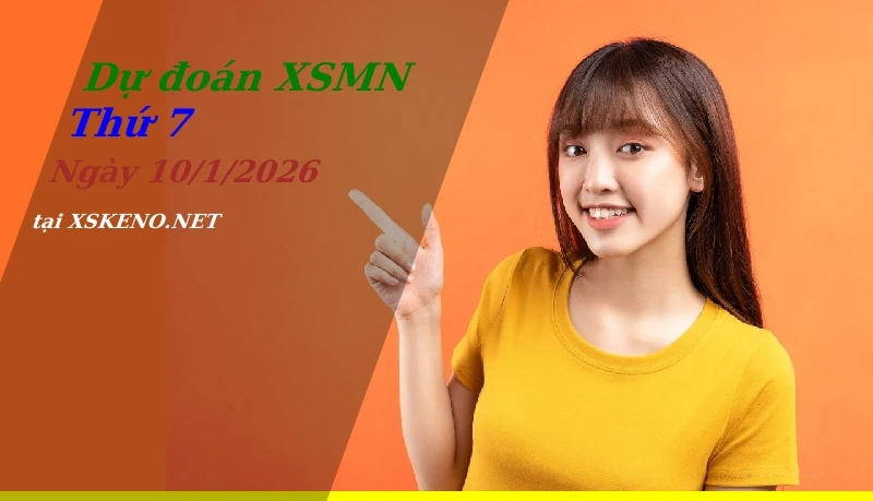 Dự đoán XSMN 10/1/2026, soi cầu kết quả Xổ Số Miền Nam thứ 7 - 10-1-2026