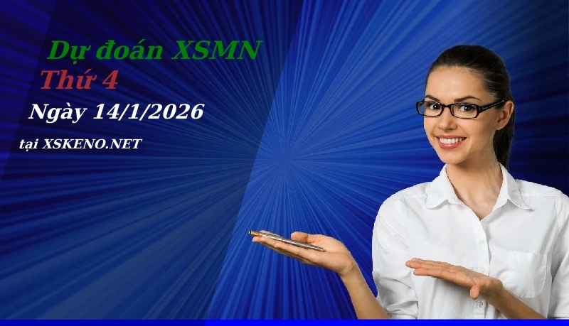 Dự đoán XSMN 14/1/2026, soi cầu kết quả Xổ Số Miền Nam thứ 4 - 14-1-2026