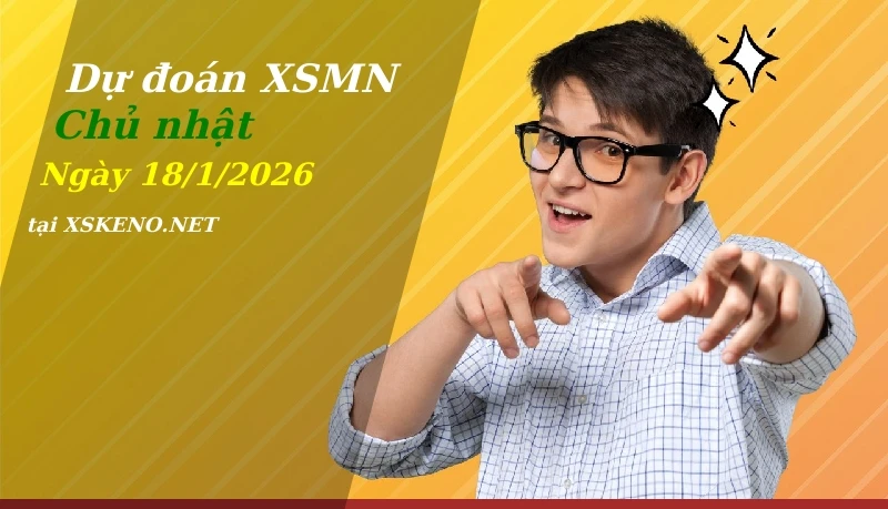 Dự đoán XSMN 18/1/2026, soi cầu kết quả Xổ Số Miền Nam chủ nhật - 18-1-2026