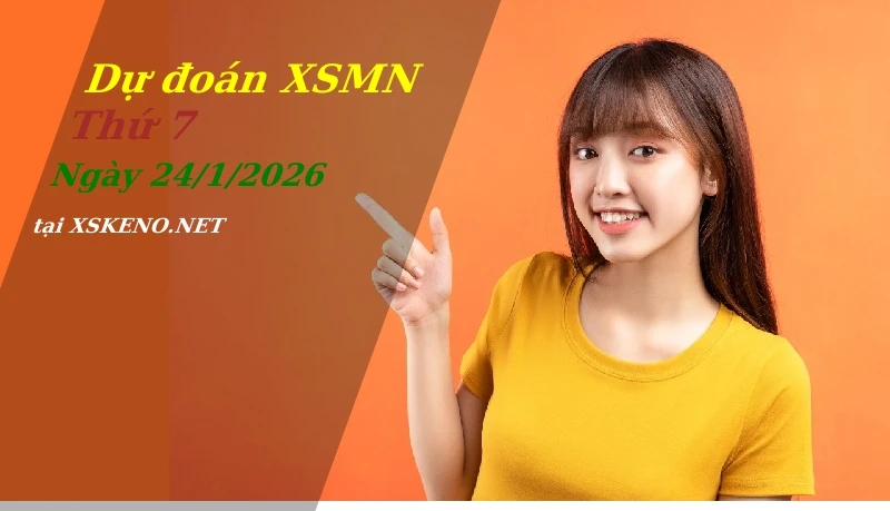 Dự đoán XSMN 24/1/2026, soi cầu kết quả Xổ Số Miền Nam thứ 7 - 24-1-2026