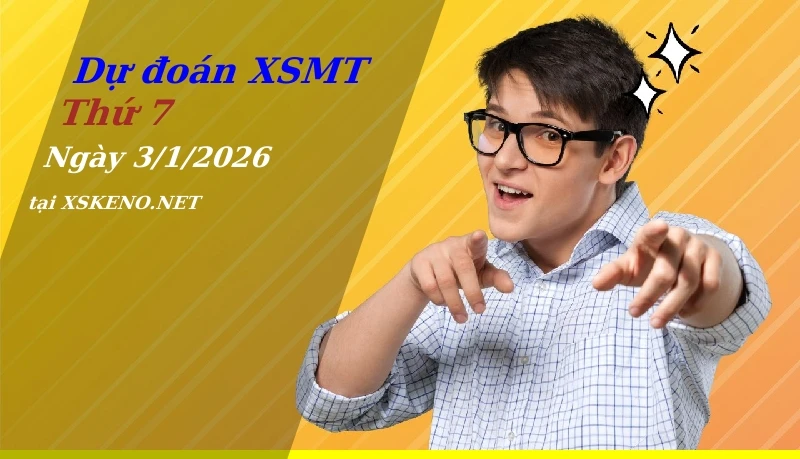 Dự đoán XSMT 3/1/2026, soi cầu kết quả Xổ Số Miền Trung thứ 7 - 3-1-2026