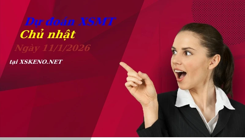 Dự đoán XSMT 11/1/2026, soi cầu kết quả Xổ Số Miền Trung chủ nhật - 11-1-2026