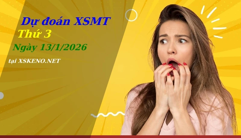 soi cầu, dự đoán xổ số miền trung ngày 13/1/2026