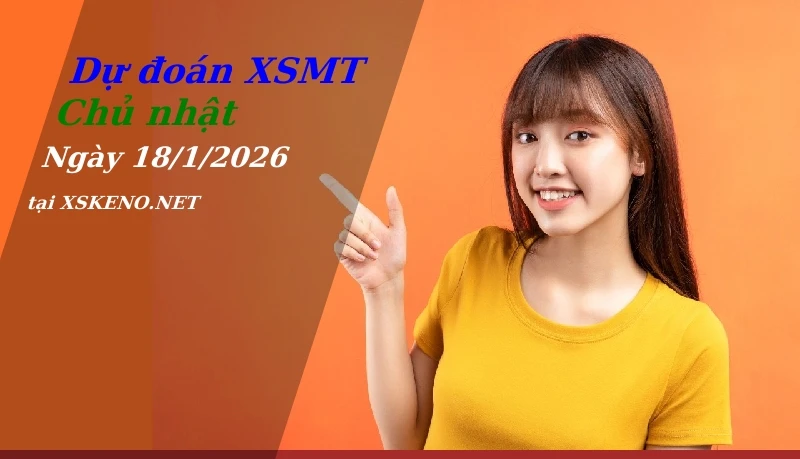 soi cầu, dự đoán xổ số miền trung ngày 18/1/2026