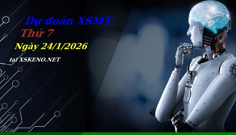 Dự đoán XSMT 24/1/2026, soi cầu kết quả Xổ Số Miền Trung thứ 7 - 24-1-2026