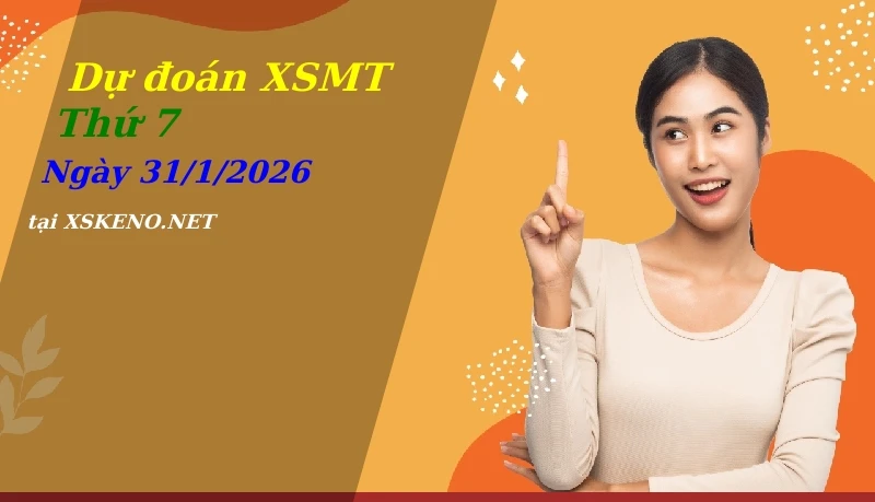 Dự đoán XSMT 31/1/2026, soi cầu kết quả Xổ Số Miền Trung thứ 7 - 31-1-2026