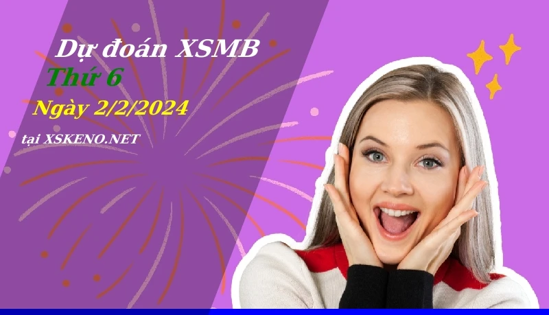 soi cầu, dự đoán xổ số miền bắc ngày 2/2/2024