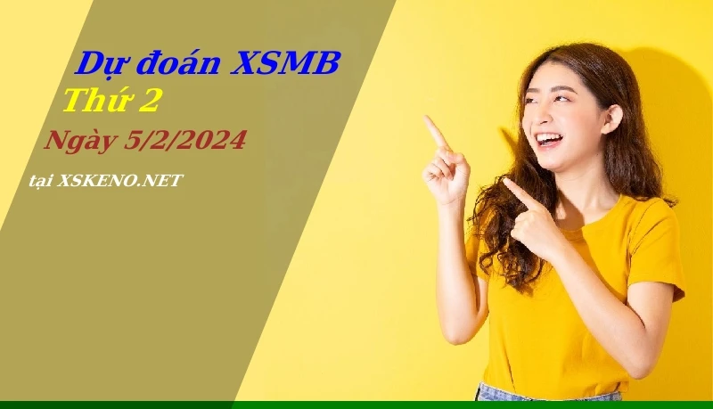 soi cầu, dự đoán xổ số miền bắc ngày 5/2/2024
