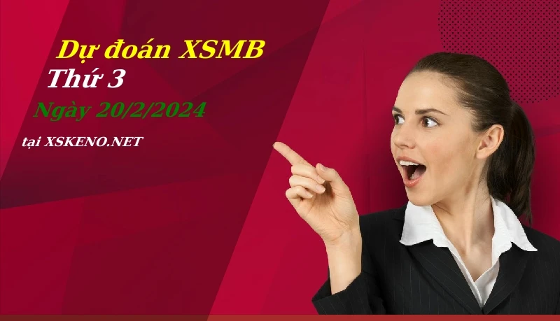 soi cầu, dự đoán xổ số miền bắc ngày 20/2/2024