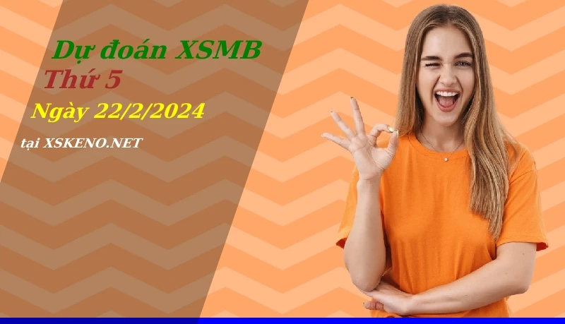 soi cầu, dự đoán xổ số miền bắc ngày 22/2/2024