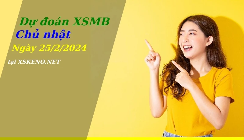 soi cầu, dự đoán xổ số miền bắc ngày 25/2/2024