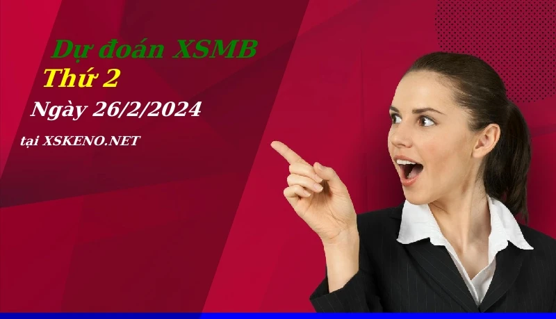 soi cầu, dự đoán xổ số miền bắc ngày 26/2/2024