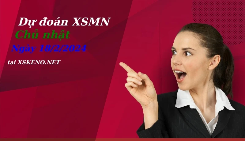 soi cầu, dự đoán xổ số miền nam ngày 18/2/2024