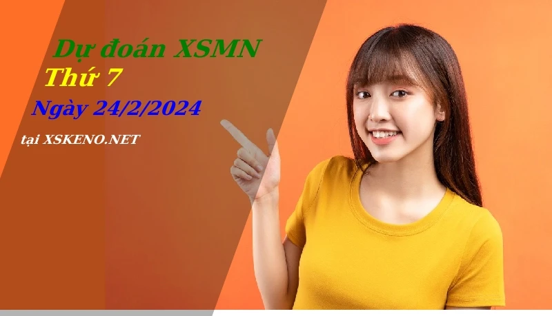 soi cầu, dự đoán xổ số miền nam ngày 24/2/2024