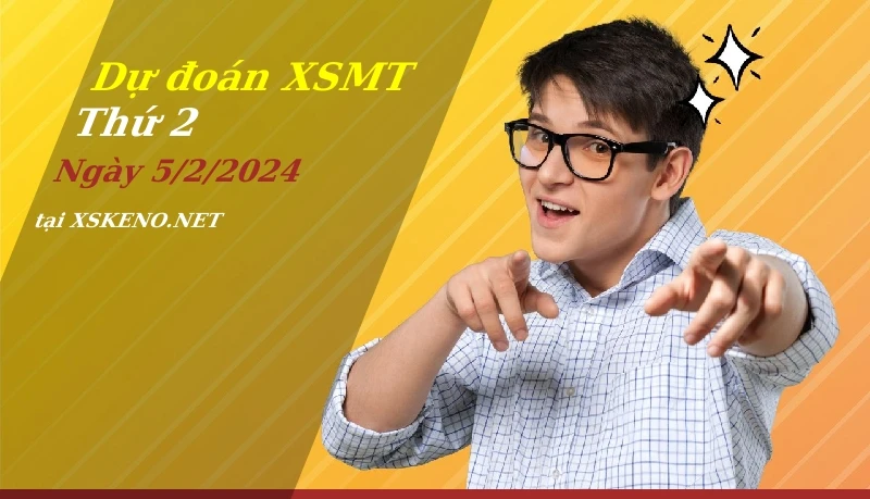 Dự đoán XSMT 5/2/2024, soi cầu kết quả Xổ Số Miền Trung thứ 2 - 5-2-2024