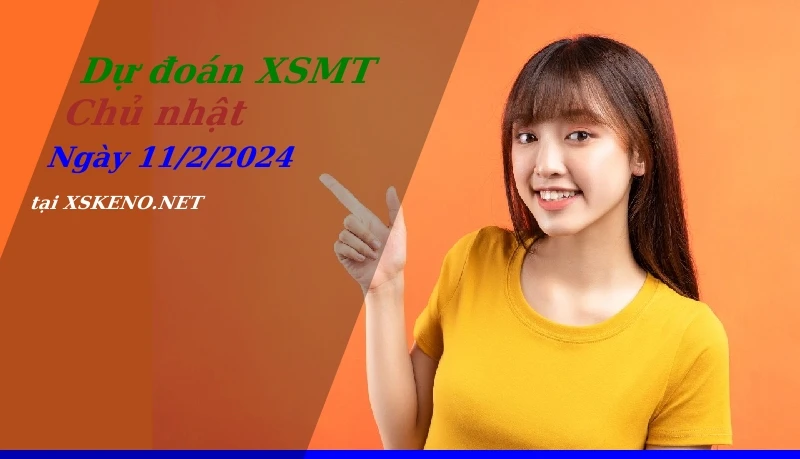 soi cầu, dự đoán xổ số miền trung ngày 11/2/2024