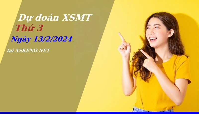 soi cầu, dự đoán xổ số miền trung ngày 13/2/2024