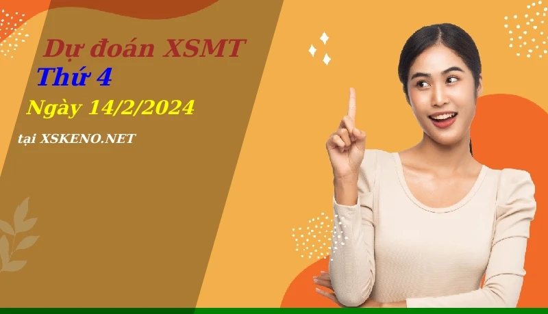 soi cầu, dự đoán xổ số miền trung ngày 14/2/2024
