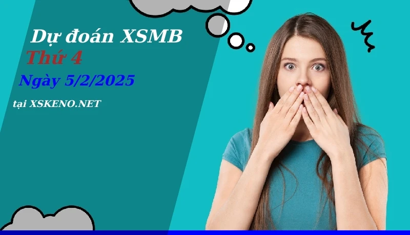soi cầu, dự đoán xổ số miền bắc ngày 5/2/2025