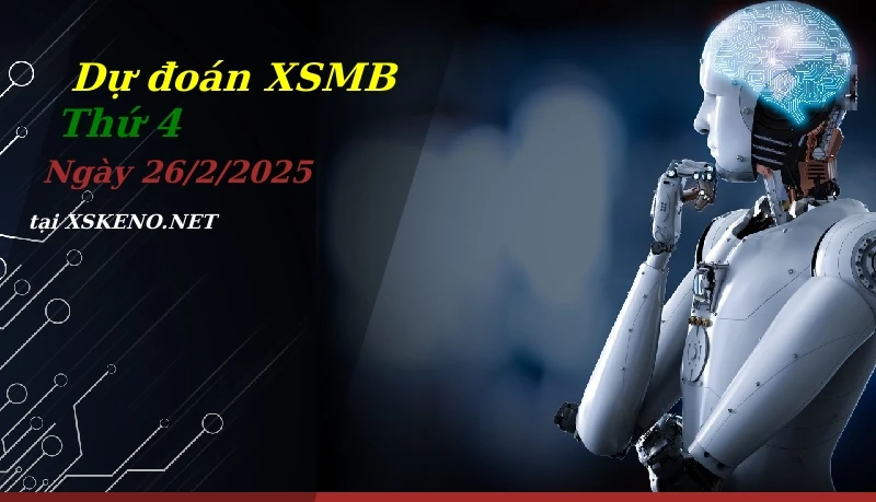 soi cầu, dự đoán xổ số miền bắc ngày 26/2/2025