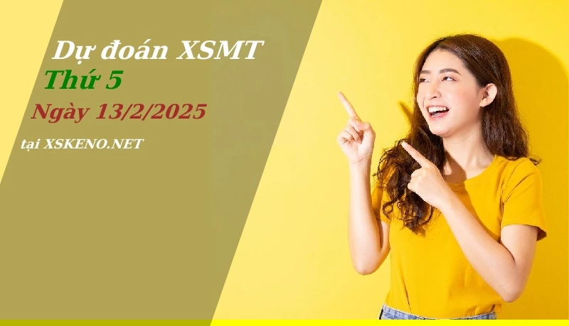 Dự đoán XSMT 13/2/2025, soi cầu kết quả Xổ Số Miền Trung thứ 5 - 13-2-2025