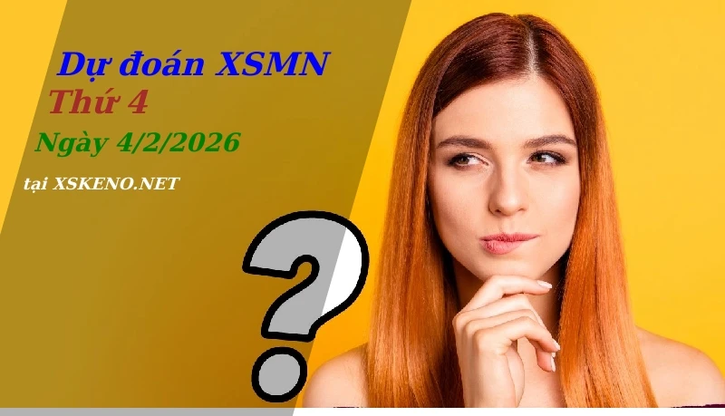 Dự đoán XSMN 4/2/2026, soi cầu kết quả Xổ Số Miền Nam thứ 4 - 4-2-2026