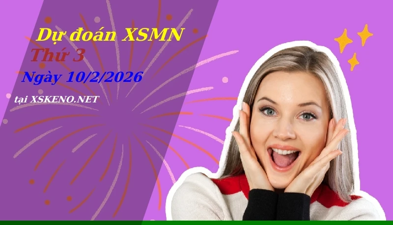 Dự đoán XSMN 10/2/2026, soi cầu kết quả Xổ Số Miền Nam thứ 3 - 10-2-2026