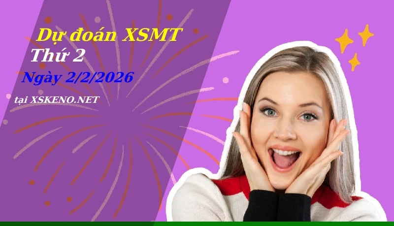 Dự đoán XSMT 2/2/2026, soi cầu kết quả Xổ Số Miền Trung thứ 2 - 2-2-2026