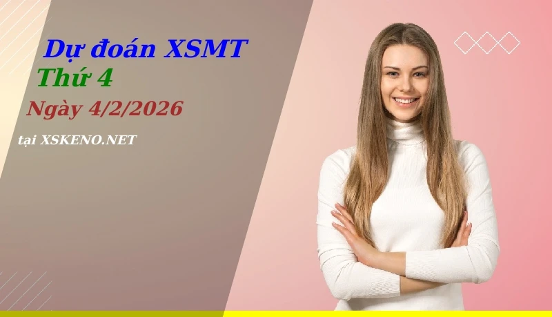 Dự đoán XSMT 4/2/2026, soi cầu kết quả Xổ Số Miền Trung thứ 4 - 4-2-2026