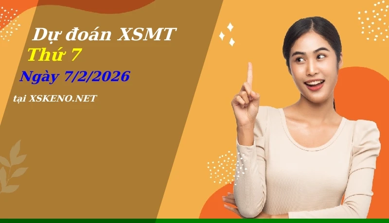 Dự đoán XSMT 7/2/2026, soi cầu kết quả Xổ Số Miền Trung thứ 7 - 7-2-2026