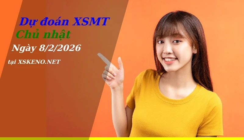 Dự đoán XSMT 8/2/2026, soi cầu kết quả Xổ Số Miền Trung chủ nhật - 8-2-2026