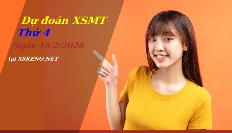 Dự đoán XSMT 18/2/2026, soi cầu kết quả Xổ Số Miền Trung thứ 4 - 18-2-2026