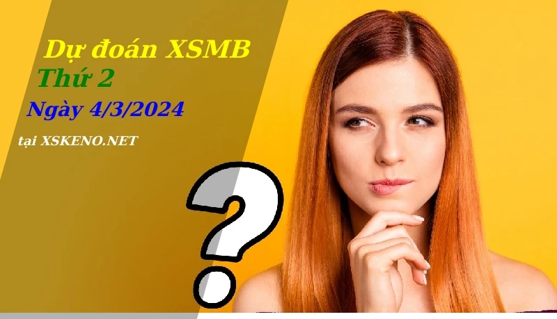 soi cầu, dự đoán xổ số miền bắc ngày 4/3/2024